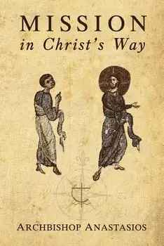 Mission in Christ's Way, Paperback/Anastasios Yannoulatos