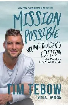 Mission Possible Young Reader's Edition: Go Create a Life That Counts - Tim Tebow