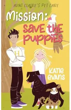 Mission: Save the Puppies - Katie Evans