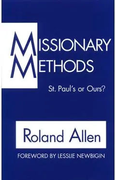 Missionary Methods: St. Paul's or Our's? - Roland Allen