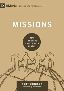 Missions: How the Local Church Goes Global, Hardcover/Andy Johnson