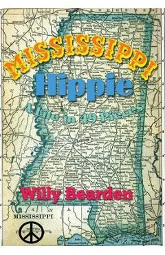 Mississippi Hippie: A Life in 49 Pieces - William M. Bearden