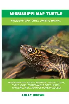 Mississippi Map Turtle: Mississippi Map Turtle Owner's Manual, Paperback/Lolly Brown