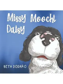 Missy Moochi Daisy, Paperback/Beth Dodaro