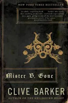 Mister B. Gone, Paperback/Clive Barker