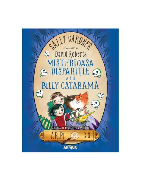 Misterioasa dispariție a lui Billy Cataramă - Sally Gardner