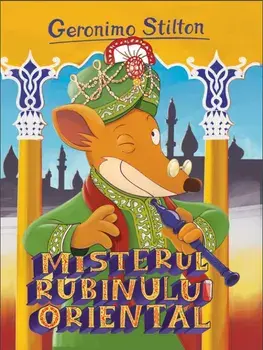 Misterul rubinului oriental/Geronimo Stilton