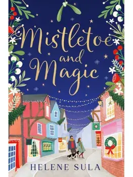 Mistletoe and Magic, Paperback/Helene Sula