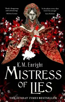 Mistress of Lies. the sensual and sinister Sunday Times bestseller!, Paperback/K. M. Enright