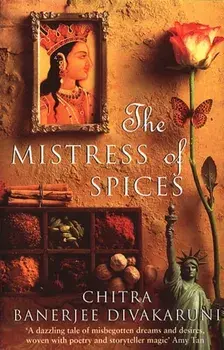 Mistress Of Spices. Shortlisted for the Women's Prize, Paperback/Chitra Divakaruni