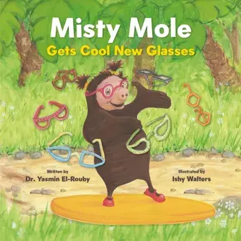 Misty Mole Gets New Glasses, Paperback/Dr Yasmin El-Rouby
