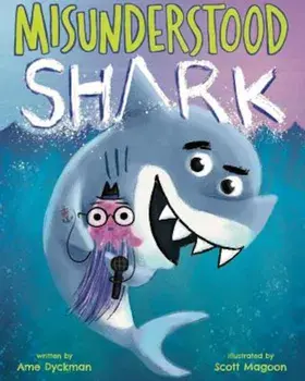 Misunderstood Shark, Hardcover/Ame Dyckman