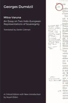 Mitra-Varuna - An Essay on Two Indo-European Representations of Sovereignty, Paperback/Derek Coltman