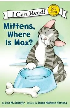 Mittens, Where Is Max? - Lola M. Schaefer