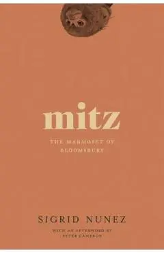 Mitz: The Marmoset of Bloomsbury - Sigrid Nunez