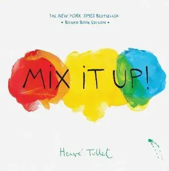 Mix It Up!, Board book/Herve Tullet