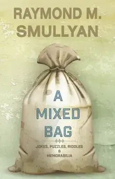 Mixed Bag. Jokes, Riddles, Puzzles & Memorabilia, Paperback/Raymond Smullyan Smullyan