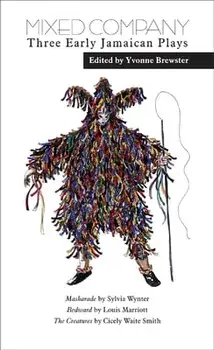 Mixed Company: Three Early Jamaican Plays: Three Early Jamaican Plays, Paperback/Yvonne Brewster