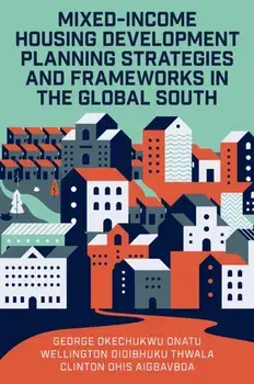 Mixed-Income Housing Development Planning Strategies and Frameworks in the Global South, Hardback/***