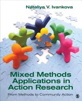 Mixed Methods Applications in Action Research: From Methods to Community Action, Paperback/Nataliya Ivankova