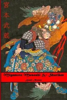 Miyamoto Musashi & Shuriken, Paperback/Eric Shahan