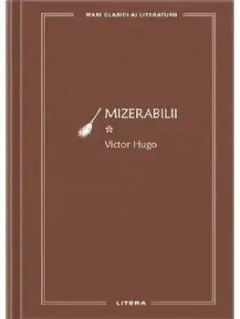 Mizerabilii. Volumul 1/Victor Hugo