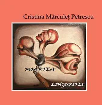 Moartea linguritei/Cristina Marculet Petrescu