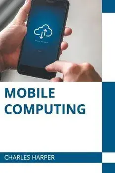 Mobile Computing, Hardcover/Charles Harper