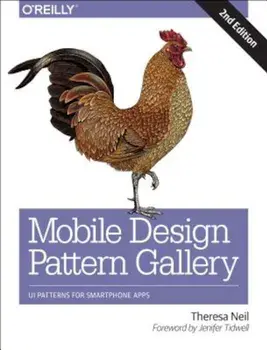 Mobile Design Pattern Gallery: Ui Patterns for Smartphone Apps, Paperback/Theresa Neil