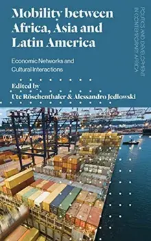 Mobility between Africa, Asia and Latin America. Economic Networks and Cultural Interactions, Paperback/***