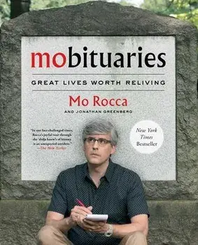 Mobituaries: Great Lives Worth Reliving, Paperback/Mo Rocca