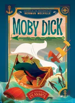 Moby Dick. Inspired by the Masterpiece by Herman Melville, Hardback/***
