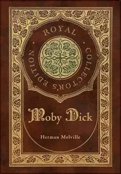 Moby Dick (Royal Collector's Edition) (Case Laminate Hardcover with Jacket), Hardcover/Herman Melville