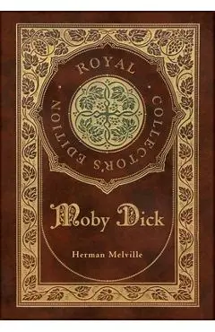 Moby Dick (Royal Collector's Edition) (Case Laminate Hardcover with Jacket) - Herman Melville