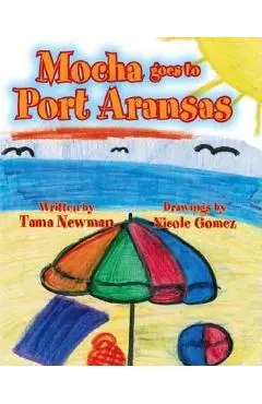 Mocha Goes to Port Aransas - Tama Newman