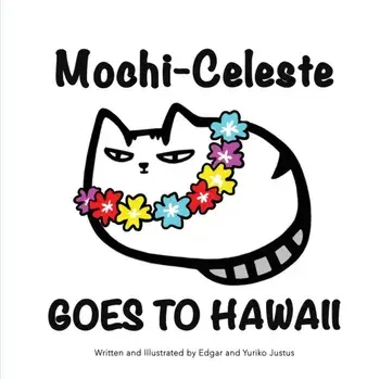 Mochi-Celeste Goes to Hawaii, Paperback/Yuriko Justus
