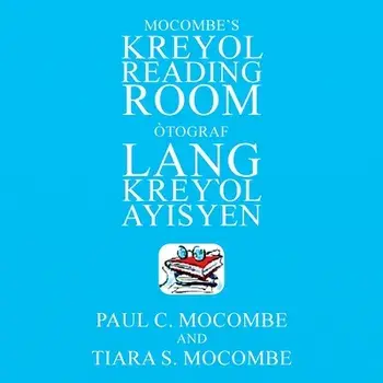 Mocombe's Kreyol Reading Room: Òtograf Lang Kreyl Ayisyen, Paperback/Paul C. Mocombe