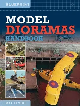 Model Dioramas Handbook, Hardback/Mat Irvine