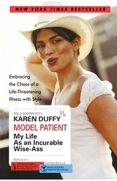 Model Patient: My Life as an Incurable Wise-Ass - Karen Duffy