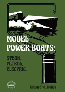 Model Power Boats: Steam, Petrol, Electric., Paperback/Edward W. Hobbs