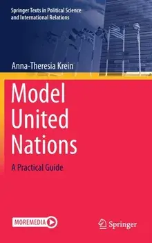 Model United Nations. A Practical Guide, 1st ed. 2023, Hardback/Anna-Theresia Krein