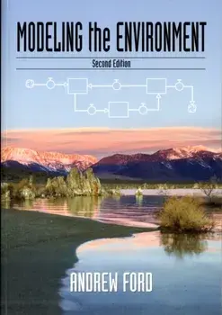 Modeling the Environment, Second Edition. An Introduction To System Dynamics Modeling Of Environmental Systems, Paperback/Andrew Ford