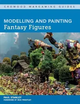 Modelling and Painting Fantasy Figures, Paperback/Paul Stanley