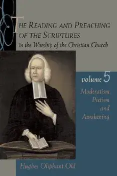 Moderatism, Pietism, and Awakening, Paperback/Hughes Oliphant Old