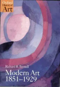 Modern Art 1851-1929: Capitalism and Representation, Paperback/Richard R. Brettell