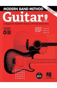 Modern Band Method - Guitar, Book 1: A Beginner's Guide for Group or Private Instruction - Scott Burstein