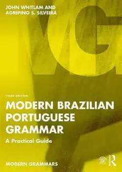 Modern Brazilian Portuguese Grammar. A Practical Guide, 3 ed, Paperback/Agripino S. Silveira