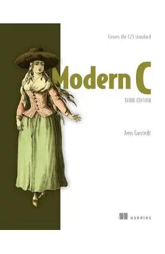 Modern C, Third Edition: Covers the C23 Standard - Jens Gustedt