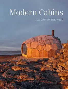 Modern Cabins. Return to the Wild, Hardback/***
