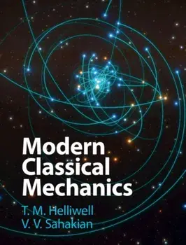Modern Classical Mechanics, Hardcover/T. M. Helliwell